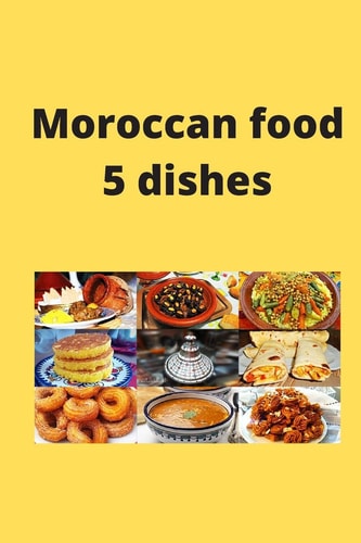 Moroccan Food 5 Dishes Moroccan Cuisine Food 9*6 25 Pages 5 Dishes