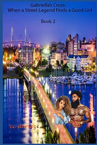 Gabriella's Cross When a Street Legend Finds a Good Girl: Book 2