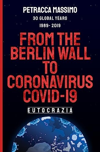 From the Berlin Wall to Coronavirus Covid -19 30 Global Years 1989 - 2019