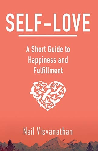 Self-Love A Short Guide to Happiness and Fulfillment