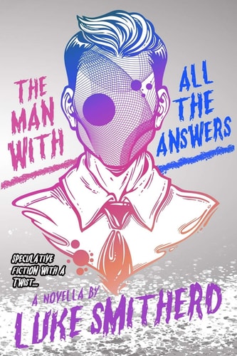 The Man with All the Answers - Speculative Fiction with a Twist An Urban Fantasy Investigation