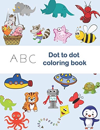 ABC Dot to Dot Coloring Book Tracing Shapes & Letters, Coloring Activities, Find the Hiden Letter Activities, Color Each Letter in the Drawing with the Good Color
