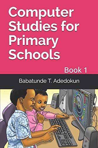Computer Studies for Primary Schools Book 1