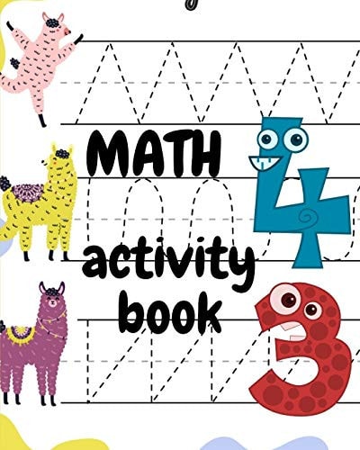 Math Activity Book A Book of 72 Pages, the Size of 10/10, in which Everything a Child Needs to Enter the World of Numbers