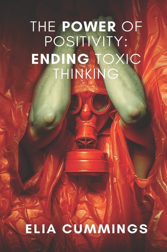 The Power of Positivity Ending Toxic Thinking