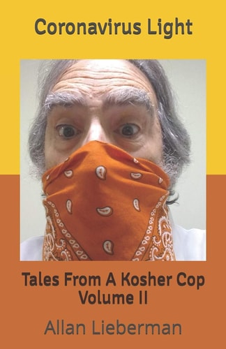 Coronavirus Light Tales From A Kosher Cop Volume II