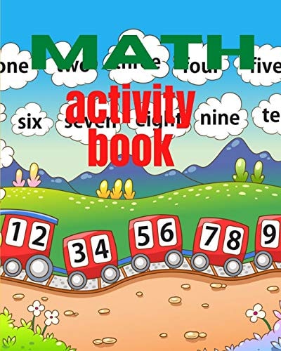 Math Activity Book A Book of 72 Pages, the Size of 10/10, in which Everything a Child Needs to Enter the World of Numbers