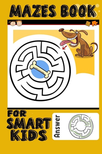 Mazes Book For Smart Kids Amazing Animal Maze And Coloring Book For Kids Ages 4-8