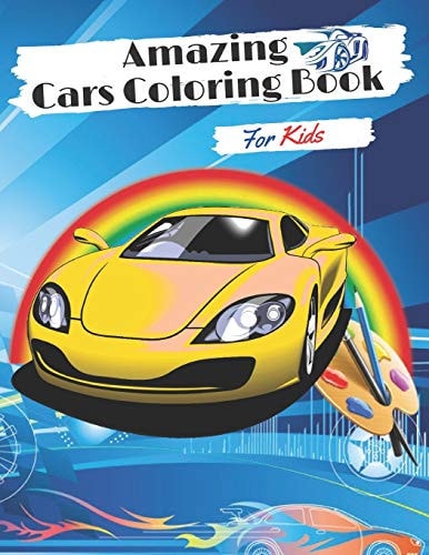 Amazing Cars Coloring Book for Kids Coloring Book for Boys and Girls for Kids Ages 2-4-8,8-12 with Funny Cars, Trucks, Planes and Vehicles