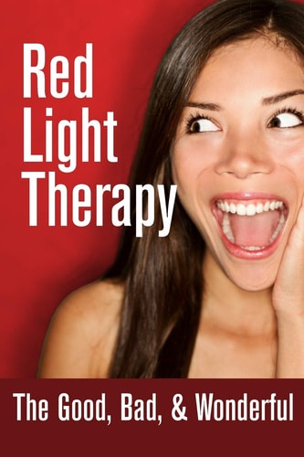 Red Light Therapy- the Good, Bad, and Wonderful