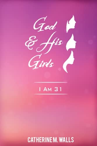 God & His Girls I AM 31