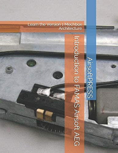 Introduction to FAMAS Airsoft AEG Learn the Version 1 Mechbox Architecture