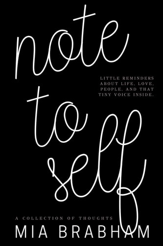 Note to Self Little Reminders about Life, Love, People, and That Tiny Voice Inside