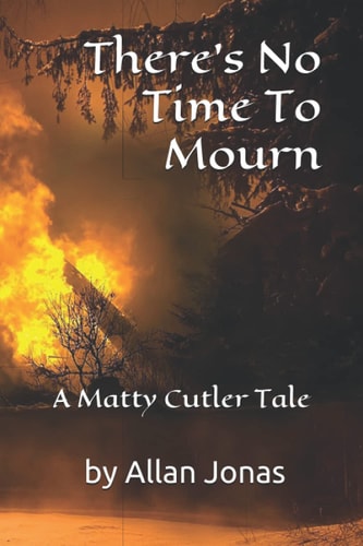 There's No Time To Mourn A Matty Cutler Tale
