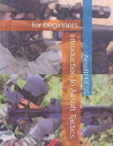 Introduction to Airsoft Tactics For Beginners