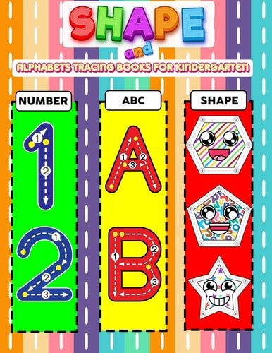 Shape and Alphabets Tracing Books for Kindergarten Big Shape Tracing, Writing, Drawing, Coloring, Dot To Dot And Practice To Improve Writing For Children, Preschoolers, Pre K, Age 3-5 - Shapes, Alphabets, Line, Numbers - Jumbo Size 8.5"x11"