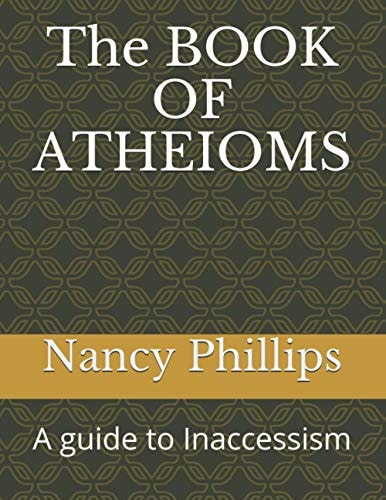 The BOOK of ATHEIOMS A Guide to Inaccessism