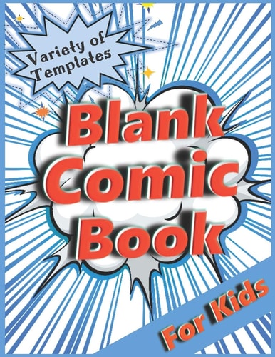 Blank Comic Book for Kids Variety of Templates. Draw Your Own Comic.