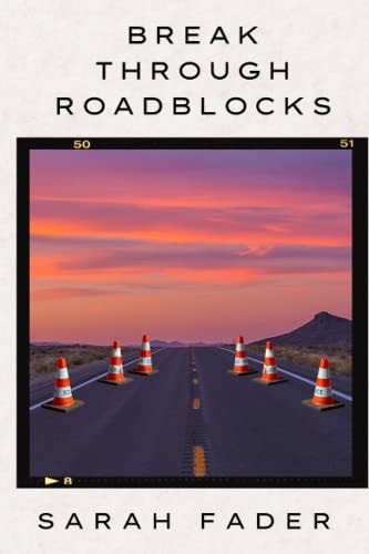 Break Through Roadblocks How to Manifest Your Dreams