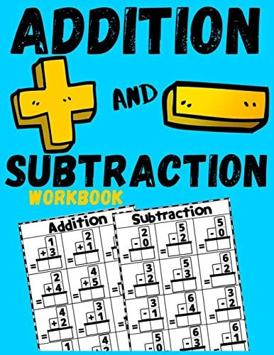 Addition and Subtraction Workbook Learn to Add and Subtract Practice Workbook - Beginner Math Drills - Kindergarten - 1st Grade Workbook Age 5-7 Single Digit Facts / Drills, Double Digits (Homeschooling Activity Books)
