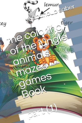 The Coloring of the Jungle Animals Mazes Games Book Part (1)