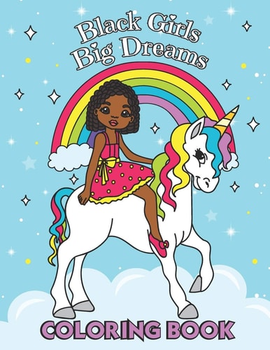 Black Girls Big Dreams - Coloring Book A Children's Coloring Book - With Beautiful Hairstyles Like Braids, Cornrows and Afros