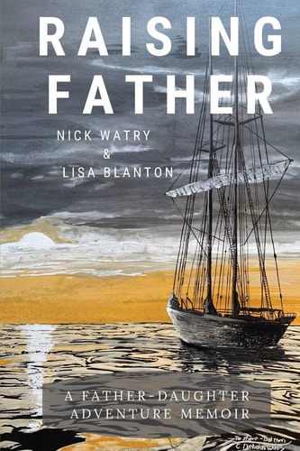 Raising Father A Father-Daughter Adventure Memoir