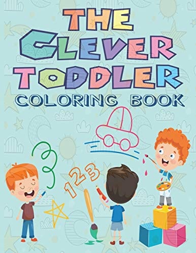 The Clever Toddler Coloring Book Children's Activity Book, Over 90 Pages Include Funny Characters For Kids Age 4-12.