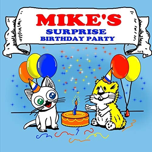 Mike's Surprise Birthday Party A Surprise Birthday Party Kids Book