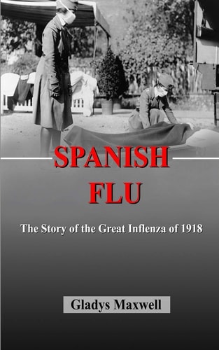 Spanish Flu The Story of the Great Influenza