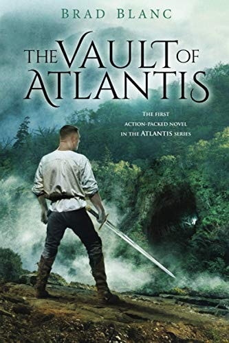 The Vault of Atlantis The First Action-Packed Novel in the Atlantis Series