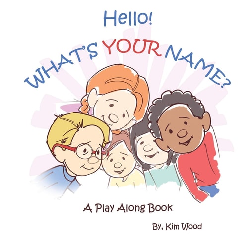 Hello... What's YOUR Name? A Play Along Book