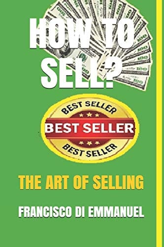 How to Sell? The Art of Selling