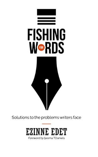 Fishing for Words Solutions to the Problems Writers Face