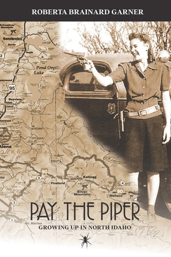 Pay the Piper Growing Up in North Idaho