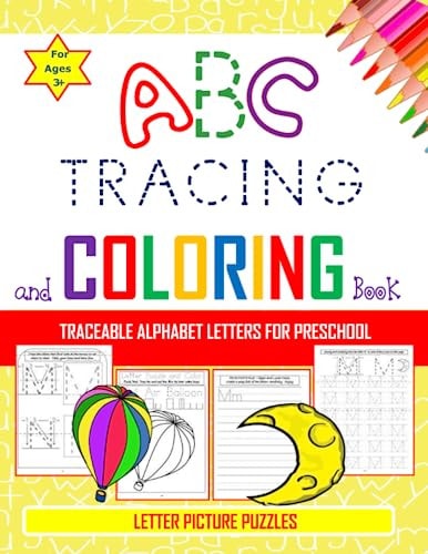 ABC Tracing and Coloring Book - Traceable Alphabet Letters For Preschool - Letter Picture Puzzles for Ages 3+ Pen Control and Tracing Book for Fun Learning