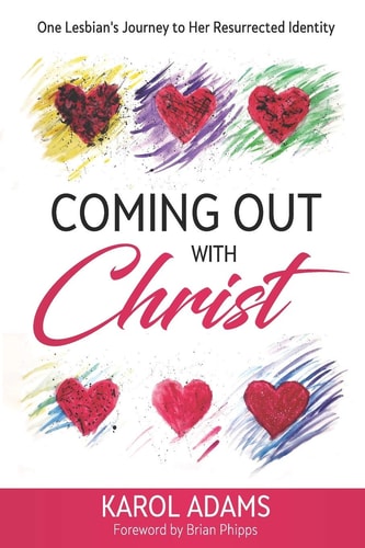 Coming Out with Christ One Lesbian's Journey to Her Resurrected Identity