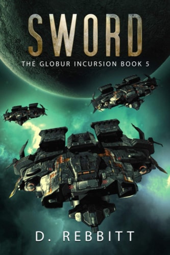 Sword The Globur Incursion Book 5