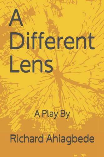 A Different Lens A Play By