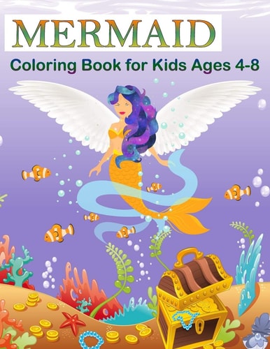 Mermaid Coloring Book for Kids Ages 4-8 Coloring Beautiful Mermaids, Size 8. 5 X 11, Age 4-8, 8-12 ( Coloring Book for Girls )
