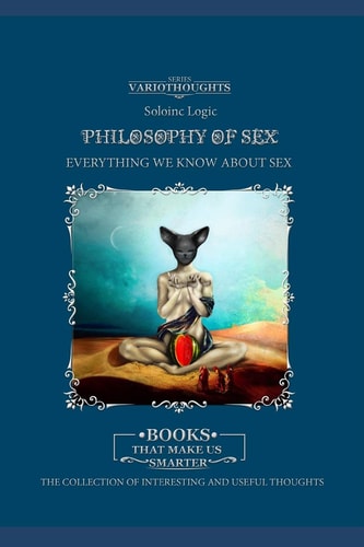 Philosophy of Sex Everything We Know about Sex