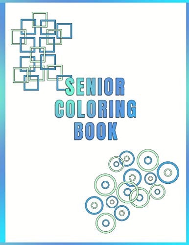 Senior Coloring Book Easy Dementia and Alzheimer Colouring Book for Elderly Patients | Calming, Anti-Stress Color Pages with Simple Shapes and Patterns