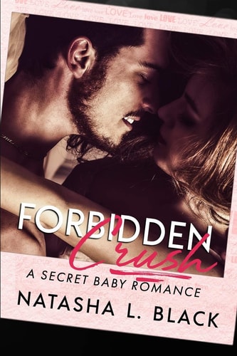 Forbidden Crush A Secret Baby Romance