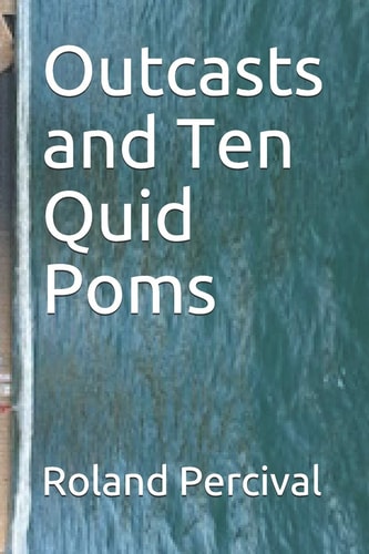 Outcasts and Ten Quid Poms