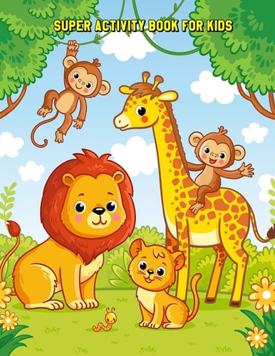 Super Activity Book for Kids Learning Workbooks: Dot-To-Dot, Mazes, Coloring, Word Search and More! for Ages 3-4, 4-6, 6-8