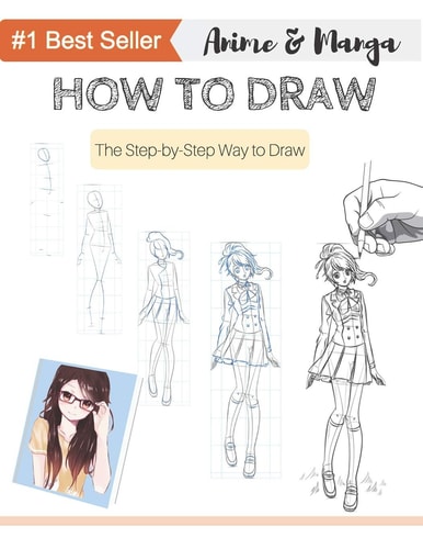 How to Draw Anime & Manga Anyone Can Draw with this Book! The Step by Step Book to Draw Anime & Manga