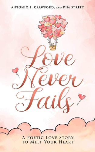Love Never Fails A Poetic Love Story to Melt Your Heart