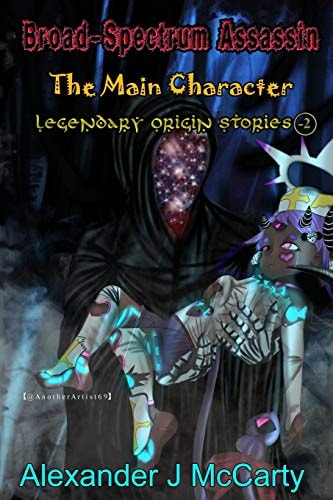 Broad-Spectrum Assassin The Main Character Legendary Origin Stories