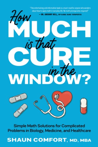 How Much Is That Cure in the Window? Simple Math Solutions for Complicated Problems in Biology, Medicine, and Healthcare