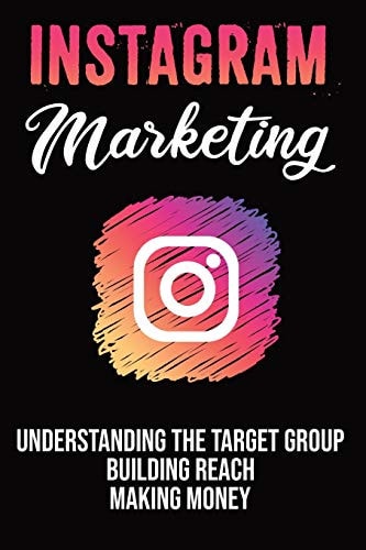 Instagram Marketing I Understanding the Target Group I Building Reach I Making Money Earn Money on the Internet I Online Marketing for Bloggers I Social Media I Influencer